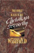 Bible Basis of Christian Security Bible Basis of Christian Security